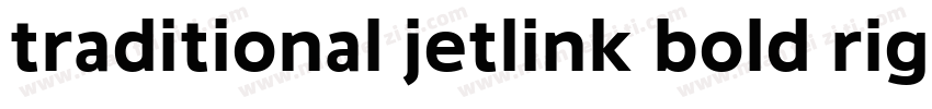 traditional jetlink bold right pop字体转换